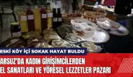 Eski Köy İçi Sokak'ta kadın girişimcilerden yöresel ürünler pazarı