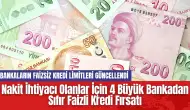 Nakit İhtiyacı Olanlar İçin 4 Büyük Bankadan Sıfır Faizli Kredi Fırsatı! Faizsiz Kredi Başvurusu Nasıl Yapılır?