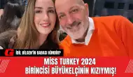 Miss Turkey 2024 Birincisi Büyükelçinin Kızıymış!