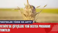 Fethiye'de çiftçilere yeni destek programı tanıtıldı!