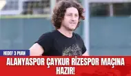 Alanyaspor Çaykur Rizespor Maçına Hazır!