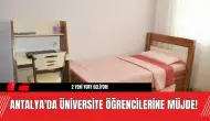 Antalya'da Üniversite Öğrencilerine Müjde! 2 Yeni Yurt Geliyor!