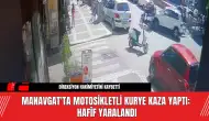 Manavgat'ta Motosikletli Kurye Kaza Yaptı: Hafif Yaralandı