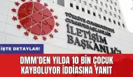 DMM'den yılda 10 bin çocuk kayboluyor iddiasına yanıt