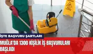 Muğla'da 1300 kişilik iş başvuruları başladı