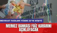 Merkez Bankası faiz kararını açıklayacak: Mevduat faizleri yüzde 32'ye düştü