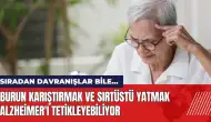 Burun karıştırmak ve sırtüstü yatmak Alzheimer'ı tetikleyebiliyor