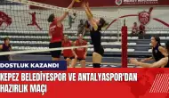 Kepez Belediyespor ve Antalyaspor'dan hazırlık maçı