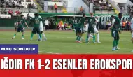 Iğdır FK 1-2 Esenler Erokspor