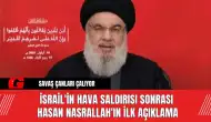 İsrail'in Hava Saldırısı Sonrası Hasan Nasrallah'ın İlk Açıklama