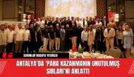 Antalya'da 'Para Kazanmanın Unutulmuş Sırları’nı Anlattı