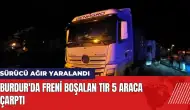 Burdur'da freni boşalan tır 5 araca çarptı: Sürücü ağır yaralandı