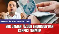 SGK uzmanı Özgür Erdursun'dan çarpıcı tahmin: Asgari ücret 20 bin lira