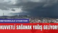 Meteoroloji uyarıyor: Kuvvetli sağanak yağış geliyor!