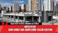 Antalya'da 5094 Konut Hak Sahiplerine Teslim Ediliyor