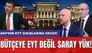 AKP'nin EYT çıkışlarına yanıt: Bütçeye yük EYT değil Saray!