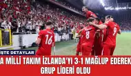 A Milli Takım İzlanda'yı 3-1 Mağlup Ederek Grup Lideri Oldu