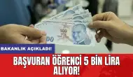 Bakanlık açıkladı! Başvuran öğrenci 5 bin lira alıyor!