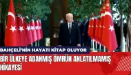 Bahçeli’nin hayatı kitap oluyor: Adanmış Ömrün Anlatılmamış Hikayesi