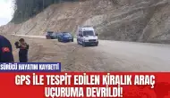 GPS ile tespit edilen kiralık araç uçuruma devrildi! Sürücü hayatını kaybetti