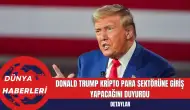 Donald Trump Kripto Para Sektörüne Giriş Yapacağını Duyurdu