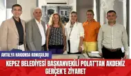 Kepez Belediyesi Başkanvekili Polat’tan Akdeniz Gerçek’e ziyaret