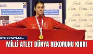 Milli Atlet Dünya Rekorunu Kırdı