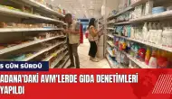 Adana'daki AVM'lerde 5 gün boyunca gıda denetimleri yapıldı