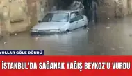 İstanbul'da Sağanak Yağış Beykoz'u Vurdu: Yollar Göle Döndü