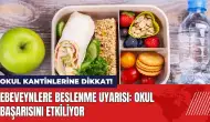 Ebeveynlere beslenme uyarısı: Okul başarısını etkiliyor