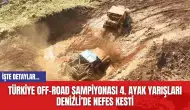 Türkiye Off-Road Şampiyonası 4. Ayak Yarışları Denizli’de Nefes Kesti