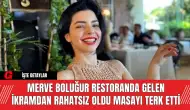 Merve Boluğur Restoranda Gelen İkramdan Rahatsız Oldu Masayı Terk Etti