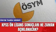 ÖSYM tarih verdi: KPSS Ön Lisans sonuçları ne zaman açıklanacak?