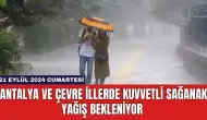 Antalya ve Çevre İllerde Kuvvetli Sağanak Yağış Bekleniyor