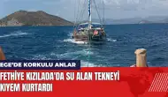 Fethiye Kızılada'da su alan tekneyi KIYEM kurtardı