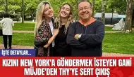 Kızını New York'a Göndermek İsteyen Gani Müjde'den THY'ye Sert Çıkış