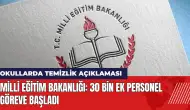 MEB'den okullarda temizlik açıklaması: 30 bin personel göreve başladı