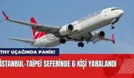 THY uçağında panik! İstanbul-Taipei seferinde 6 kişi yaralandı