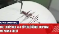 Ege Denizi'nde 4.3 büyüklüğünde deprem meydana geldi