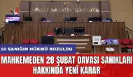 Mahkemeden 28 Şubat davası sanıkları hakkında yeni karar