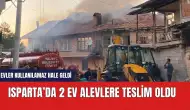 Isparta'da yanan 2 ev kullanılamaz hale geldi