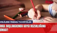 Okul başlangıcında kaygı bozukluğuna dikkat!