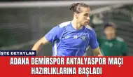 Adana Demirspor Antalyaspor Maçı Hazırlıklarına Başladı