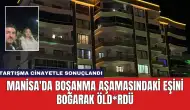 Manisa'da Boşanma Aşamasındaki Eşini Boğarak Öld*rdü