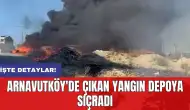 Arnavutköy'de çıkan yangın depoya sıçradı