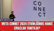 Meta Connet 2024 Etkinliğinde Hangi Cihazlar Tanıtıldı?