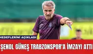 Şenol Güneş Trabzonspor'a İmzayı Attı: Hedeflerini Açıkladı