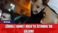 Cübbeli Ahmet Hoca'ya İstanbul'da Saldırı!