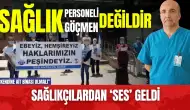 Sağlıkçılardan SES geldi! Göçebe değiliz