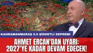 Kahramanmaraş 5.0 şiddetli deprem! Ahmet Ercan'dan uyarı: 2027'ye kadar devam edecek!